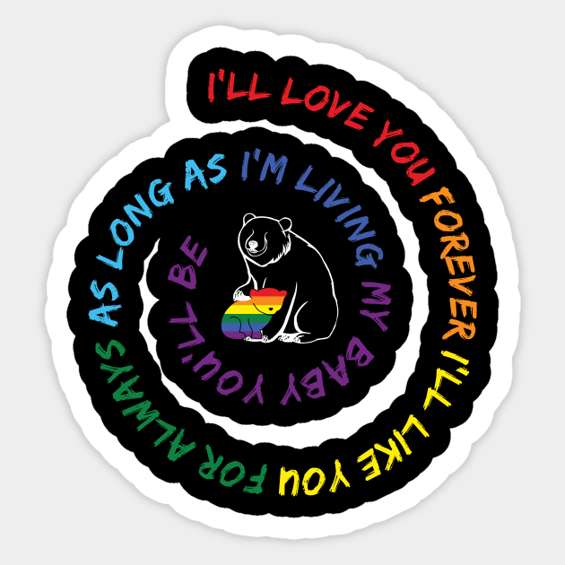 LGBT Bear I'll Love You Forever I'll Like You For Always My Baby Sticker by Buleskulls 